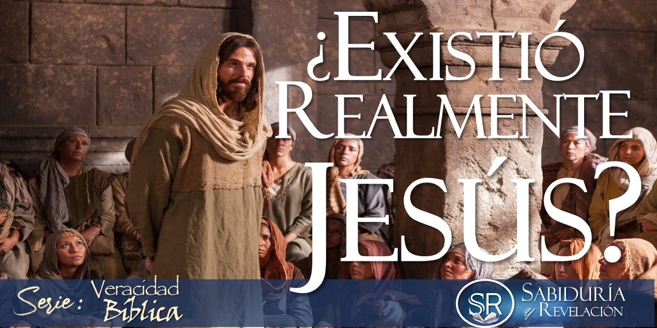 ¿EXISTIÓ REALMENTE JESÚS?