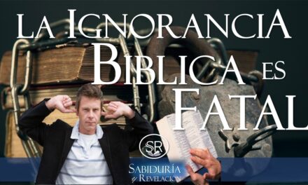 LA IGNORANCIA BÍBLICA ES FATAL