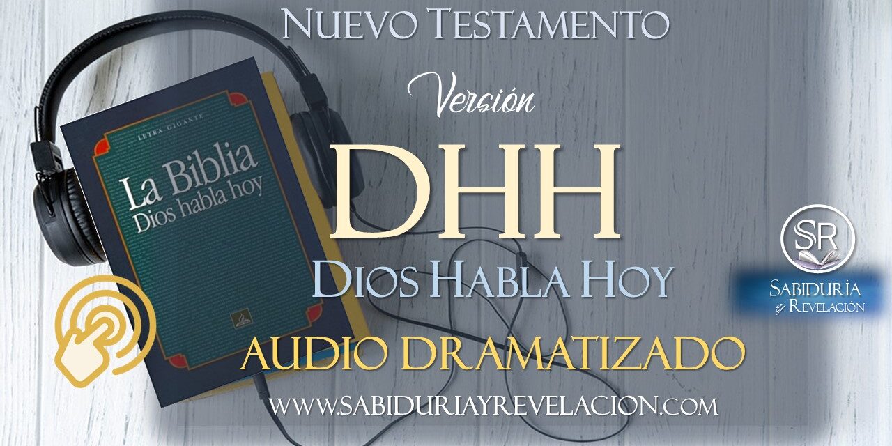 AUDIO BIBLIA DHH DIOS HABLA HOY NUEVO TESTAMENTO COMPLETO DRAMATIZADO