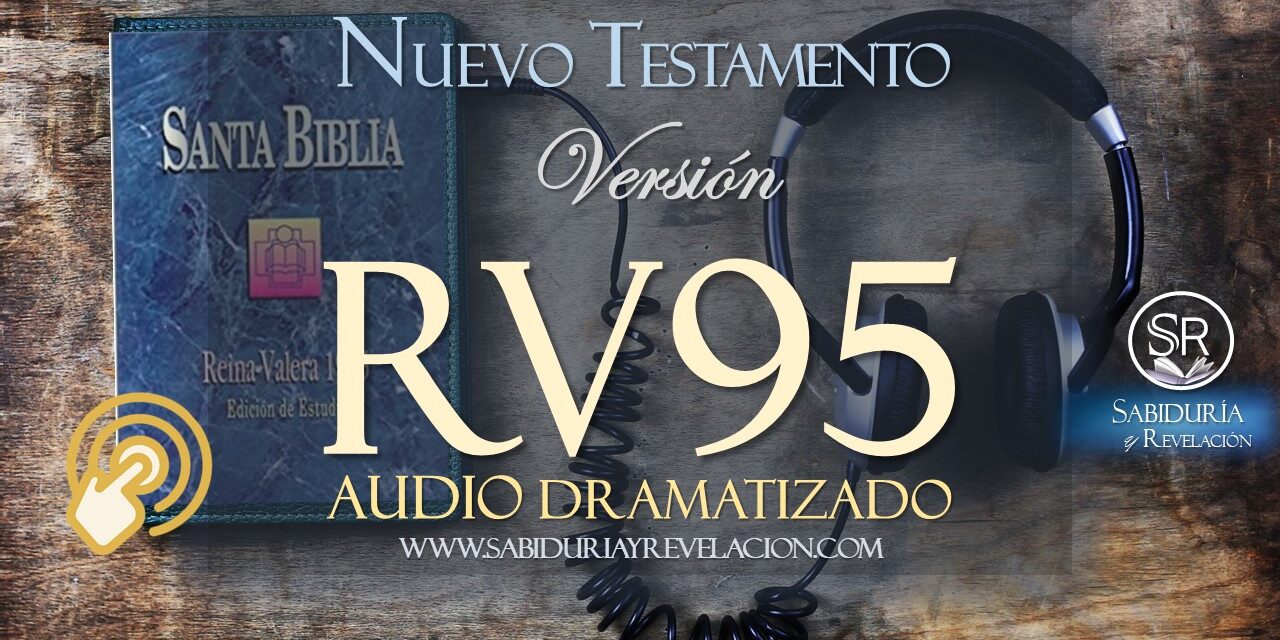 AUDIO BIBLIA RV95 NUEVO TESTAMENTO COMPLETO DRAMATIZADO