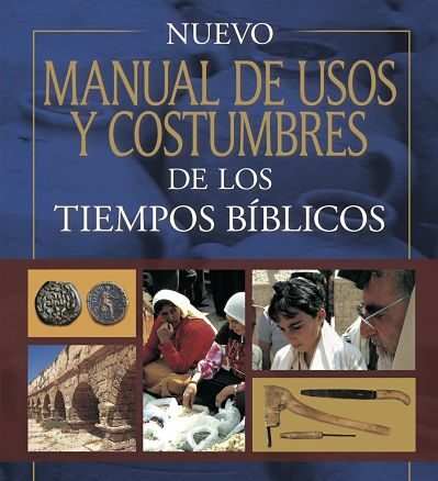 LIBRO DE USOS Y COSTUBRES DE LOS TIEMPOS BIBLICOS