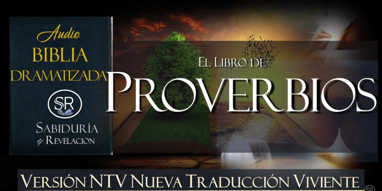 ESCUCHE Y DESCARGUE AQUI EL LIBRO DE PROVERBIOS TRADUCCIÓN NTV